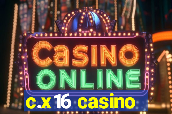 c.x16 casino